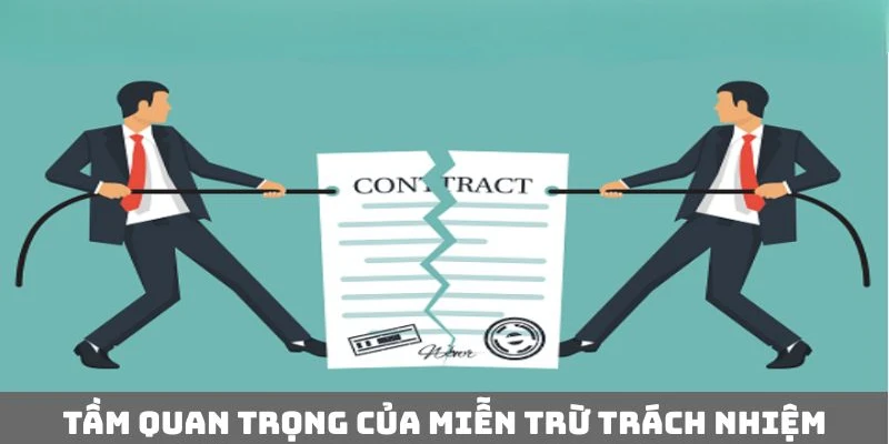 Miễn trừ trách nhiệm giúp giảm thiểu tranh chấp và bảo vệ quyền lợi của cả người chơi và nhà cái.